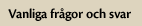 Vanliga frågor och svar